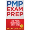 PMP Exam Prep - PMP PMBOK Crash Course Study Guide Ultimate Exam Master Prep To Pass The Exam! PMP Exam Prep - PMP PMBOK Crash Course Study Guide Ultimate Exam Master Prep To Pass The Exam!