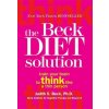 The Beck Diet Solution: Train Your Brain to Think Like a Thin Person (Judith S. Beck,Aaron T. Beck)(Brožovaná) The Beck Diet Solution: Train Your Brain to Think Like a Thin Person (Judith S. Beck,Aaron T. Beck)(Brožovaná)