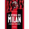 storia del Milan. Il racconto rossonero storia del Milan. Il racconto rossonero