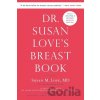 Dr. Susan Love's Breast Book - Elizabeth Love, Susan M. Love MD Dr. Susan Love's Breast Book - Elizabeth Love, Susan M. Love MD