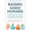 Raising Good Humans (Hunter Clarke-Fields,Carla Naumburg)(Brožovaná) Raising Good Humans (Hunter Clarke-Fields,Carla Naumburg)(Brožovaná)