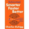 Smarter Faster Better (Charles Duhigg)(Pevná) Smarter Faster Better (Charles Duhigg)(Pevná)
