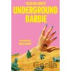 Underground Barbie - Ma A Kolanovic Underground Barbie - Ma A Kolanovic