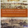 DA VENEZIA A VARSAVIA: Polychoral music in Europe of the 16-17 centuries (CD) (BONGIOVANNI) DA VENEZIA A VARSAVIA: Polychoral music in Europe of the 16-17 centuries (CD) (BONGIOVANNI)