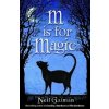 M is for Magic - Neil Gaiman M is for Magic - Neil Gaiman