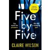 Five by Five - Claire Wilson Five by Five - Claire Wilson