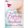 Secrets from the Past (Barbara Taylor Bradford)(Brožovaná) Secrets from the Past (Barbara Taylor Bradford)(Brožovaná)