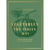 Vegetables - The Indian Way Vegetables - The Indian Way