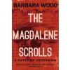 Magdalene Scrolls (Barbara Wood)(Brožovaná) Magdalene Scrolls (Barbara Wood)(Brožovaná)