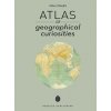 Atlas of Geographical Curiosities - Vitali Vitaliev, Jonglez Atlas of Geographical Curiosities - Vitali Vitaliev, Jonglez