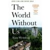 The World Without Us - Alan Weisman The World Without Us - Alan Weisman