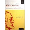 vita di pensiero e militanza (Rutilio Sermonti,Gianfranco Della Rossa)(Brožovaná) vita di pensiero e militanza (Rutilio Sermonti,Gianfranco Della Rossa)(Brožovaná)
