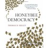 Honeybee Democracy - Thomas D. Seeley Honeybee Democracy - Thomas D. Seeley