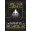 Cultural Amnesia (Clive James)(Brožovaná) Cultural Amnesia (Clive James)(Brožovaná)