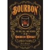 Bourbon - Fred Minnick, Voyageur Press Bourbon - Fred Minnick, Voyageur Press