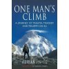 One Man's Climb: A Journey of Trauma, Tragedy and Triumph on K2 - Adrian, Hayes, One Man's Climb: A Journey of Trauma, Tragedy and Triumph on K2 - Adrian, Hayes,