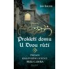 Prokletí domu U Dvou růží – Případy královského soudce Melichara Prokletí domu U Dvou růží – Případy královského soudce Melichara
