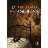 LA METAMORFOSIS LA METAMORFOSIS