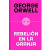 Rebelión En La Granja (Edición Definitiva Avalada Por the Orwell Estate) / Anima L Farm (Definitive Text Endorsed by the Orwell Foundation Rebelión En La Granja (Edición Definitiva Avalada Por the Orwell Estate) / Anima L Farm (Definitive Text Endorsed by the Orwell Foundation