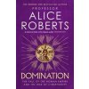 Domination - Alice Roberts
