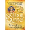 Anna of Kleve, Queen of Secrets - Alison Weir Anna of Kleve, Queen of Secrets - Alison Weir