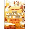 The Meaning of Beer - Jonny Garrett The Meaning of Beer - Jonny Garrett