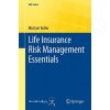 Life Insurance Risk Management Essentials (Michael Koller)(Brožovaná) Life Insurance Risk Management Essentials (Michael Koller)(Brožovaná)