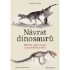 Návrat dinosaurů - 200 let objevování ztraceného světa - Socha Vladimír Návrat dinosaurů - 200 let objevování ztraceného světa - Socha Vladimír