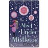 Meet Me Under the Mistletoe - Abby Clements Meet Me Under the Mistletoe - Abby Clements
