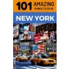 101 Amazing Things to Do in New York: New York Travel Guide 101 Amazing Things to Do in New York: New York Travel Guide