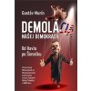 DemoláCIA našej demokracie - od Havla po Šimečku - Gustáv Murín DemoláCIA našej demokracie - od Havla po Šimečku - Gustáv Murín