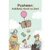 Pusheen: Košišatý návod na život Pusheen: Košišatý návod na život