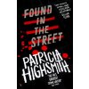 Found in the Street (Patricia Highsmith)(Brožovaná) Found in the Street (Patricia Highsmith)(Brožovaná)