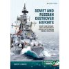 Soviet and Russian-Built Destroyers in Service with Foreign Navies, 1904-2023 Volume 1 (Dmitry Zubkov)(Brožovaná) Soviet and Russian-Built Destroyers in Service with Foreign Navies, 1904-2023 Volume 1 (Dmitry Zubkov)(Brožovaná)