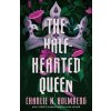 The Half-Hearted Queen The Half-Hearted Queen
