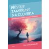 Přístup zaměřený na člověka - Petr Mikoška Přístup zaměřený na člověka - Petr Mikoška