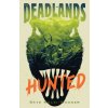 The Deadlands: Hunted (Melki-Wegner,Skye)(Pevná) The Deadlands: Hunted (Melki-Wegner,Skye)(Pevná)