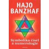 Symbolika čísel a numerologie - Hajo Banzhaf