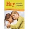 Hry pomáhají s problémy - Šimanovský Zdeněk Hry pomáhají s problémy - Šimanovský Zdeněk