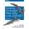 Designing Evolvable Web APIs with ASP.NET Designing Evolvable Web APIs with ASP.NET