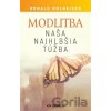 Modlitba, naša najhlbšia túžba - Ronald Rolheiser Modlitba, naša najhlbšia túžba - Ronald Rolheiser