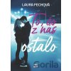 To, čo z nás ostalo - Laura Fechová To, čo z nás ostalo - Laura Fechová