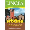 Srbčina - konverzácia so slovníkom a gramatikou - 2. vydanie Srbčina - konverzácia so slovníkom a gramatikou - 2. vydanie
