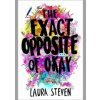 The Exact Opposite Of Okay - Laura Steven, Electric Monkey