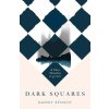 Dark Squares A cult leader, a child prodigy and the chess revolution - Danny Rensch, Headline Publishing Group