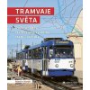 Tramvaje světa - Pozoruhodné tramvajové systémy - tratě i vozidla Tramvaje světa - Pozoruhodné tramvajové systémy - tratě i vozidla