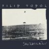Filip Topol: Sakramiláčku - Filip Topol Filip Topol: Sakramiláčku - Filip Topol