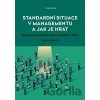 Standardní situace v managementu a jak je hrát - Vojtěch Bednář Standardní situace v managementu a jak je hrát - Vojtěch Bednář