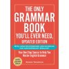 The Only Grammar Book You'll Ever Need, Updated Edition The Only Grammar Book You'll Ever Need, Updated Edition
