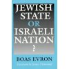 Jewish State or Israeli Nation? (Boas Evron)(Pevná) Jewish State or Israeli Nation? (Boas Evron)(Pevná)